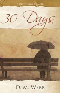 Cover image for 30 Days: A Devotional Memoir