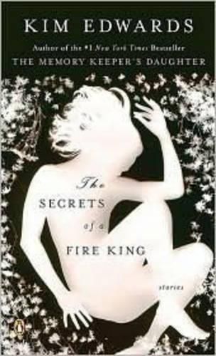 Cover image for The Secrets of a Fire King: Stories