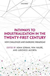 Cover image for Pathways to Industrialization in the Twenty-First Century: New Challenges and Emerging Paradigms