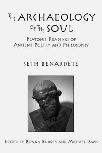 The Archaeology of the Soul - Platonic Readings in Ancient Poetry and Philosophy