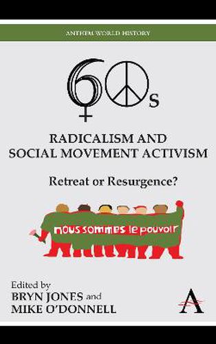 Sixties Radicalism and Social Movement Activism: Retreat or Resurgence?