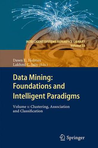 Data Mining: Foundations and Intelligent Paradigms: Volume 1:  Clustering, Association and Classification