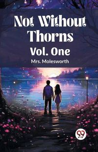 Cover image for Not Without Thorns Vol. One