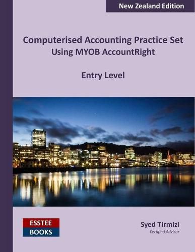 Cover image for Computerised Accounting Practice Set Using MYOB AccountRight - Entry Level: New Zealand Edition