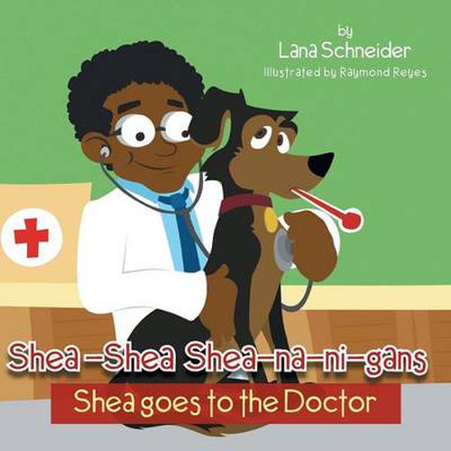 Cover image for Shea-Shea Shea-Na-Ni-Gans Shea Goes to the Doctor: Shea Goes to the Doctor