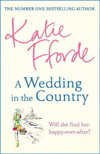 Cover image for A Wedding in the Country: From the #1 bestselling author of uplifting feel-good fiction