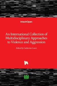 Cover image for An International Collection of Multidisciplinary Approaches to Violence and Aggression