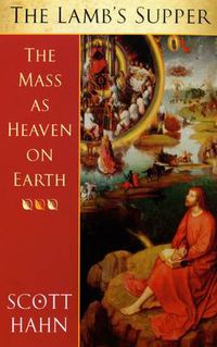 Cover image for The Lamb's Supper: The Mass as Heaven on Earth