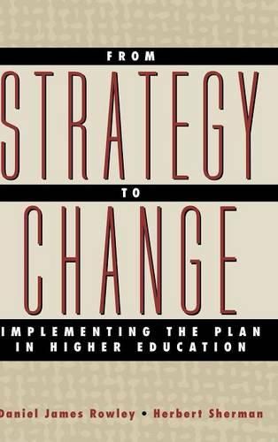 From Strategy to Change: Implementing the Plan in Higher Education