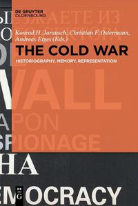 Cover image for The Cold War: Historiography, Memory, Representation