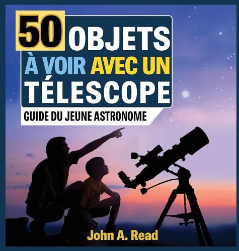 Cover image for 50 Objets a voir avec un telescope: Guide du jeune astronome