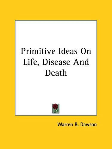 Cover image for Primitive Ideas on Life, Disease and Death