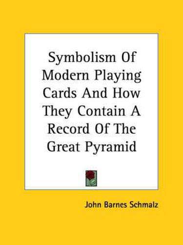 Cover image for Symbolism of Modern Playing Cards and How They Contain a Record of the Great Pyramid