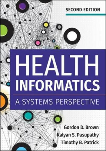 Cover image for Health Informatics: A Systems Perspective