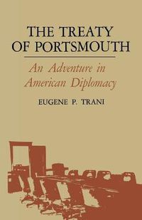 Cover image for The Treaty of Portsmouth: An Adventure in American Diplomacy