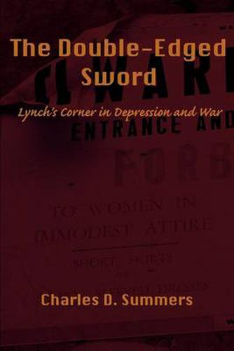 Cover image for The Double-Edged Sword: Lynch's Corner in Depression and War