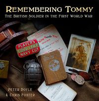 Cover image for Remembering Tommy: The British Soldier in the First World War