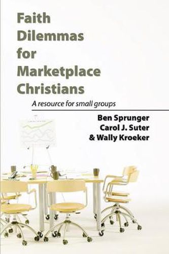 Cover image for Faith Dilemmas for Marketplace Christians: A Resource for Small Groups