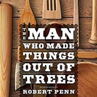 Cover image for The Man Who Made Things Out of Trees Lib/E