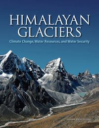 Cover image for Himalayan Glaciers: Climate Change, Water Resources, and Water Security