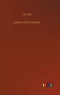 Cover image for Letters of a Lunatic