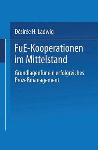 Cover image for F&e-Kooperationen Im Mittelstand: Grundlagen Fur Ein Erfolgreiches Prozessmanagement