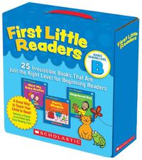 Cover image for First Little Readers: Guided Reading Level B (Parent Pack): 25 Irresistible Books That Are Just the Right Level for Beginning Readers