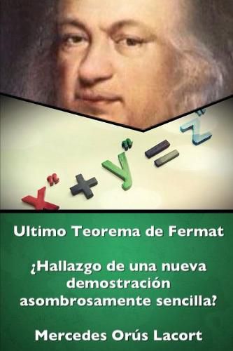 Cover image for Ultimo Teorema De Fermat - 'Hallazgo De UNA Nueva Demostracion Asombrosamente Sencilla?