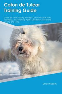 Cover image for Coton de Tulear Training Guide Coton de Tulear Training Includes