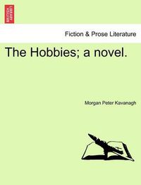 Cover image for The Hobbies; A Novel.