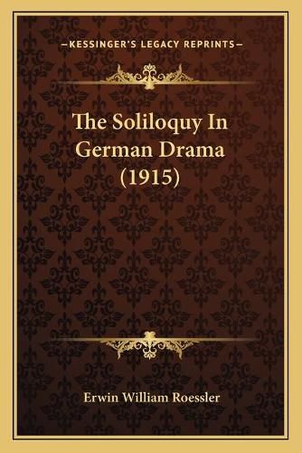 The Soliloquy in German Drama (1915)