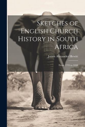 Cover image for Sketches of English Church History in South Africa