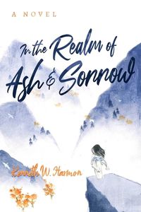 Cover image for In the Realm of Ash and Sorrow