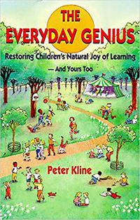 Cover image for Everyday Genius, The: Restoring Children's Natural Joy of Learning