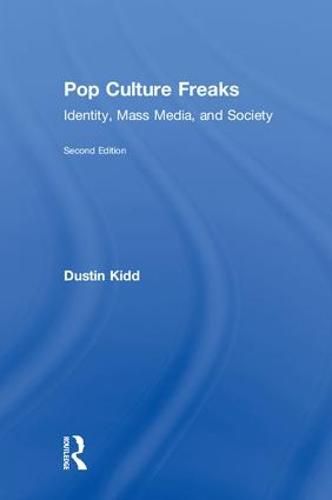 Cover image for Pop Culture Freaks: Identity, Mass Media, and Society