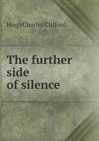 Cover image for The further side of silence