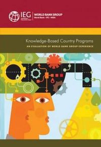 Cover image for Knowledge-Based Country Programs: An Evaluation of the World Bank Group Experience