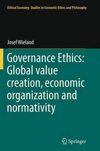 Cover image for Governance Ethics: Global value creation, economic organization and normativity