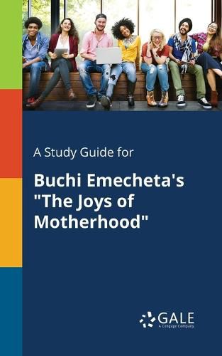 A Study Guide for Buchi Emecheta's The Joys of Motherhood