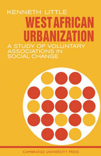 Cover image for West African Urbanization: A Study of Voluntary Associations in Social Change