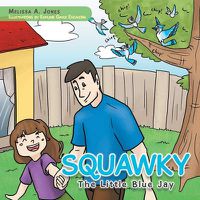 Cover image for Squawky: The Little Blue Jay