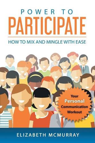 Cover image for Power to Participate: How to Mix and Mingle with Ease