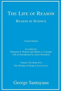Cover image for The Life of Reason or The Phases of Human Progress, critical edition, Volume 7