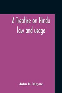 Cover image for A Treatise On Hindu Law And Usage