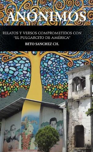 Cover image for Anonimos: Relatos Y Versos Comprometidos Con El Pulgarcito De America