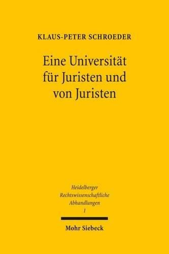 Cover image for Eine Universitat fur Juristen und von Juristen: Die Heidelberger Juristische Fakultat im 19. und 20. Jahrhundert