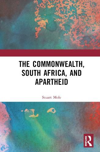 Cover image for The Commonwealth, South Africa and Apartheid