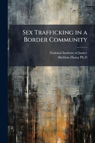 Cover image for Sex Trafficking in a Border Community