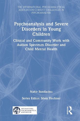 Cover image for Psychoanalysis and Severe Disorders in Young Children