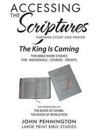 Cover image for Accessing the Scriptures: The King Is Coming